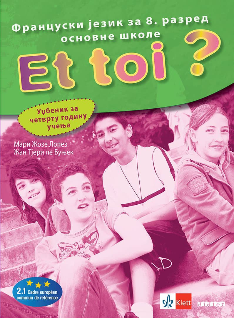 Klett Francuski jezik 8 - Et toi? 4 - Udžbenik za osmi razred
