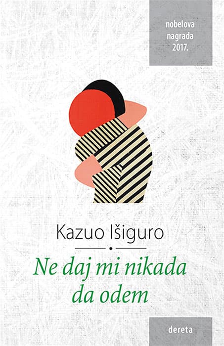 Ne daj mi nikada da odem - Kazuo Išiguro
